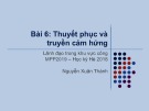 Bài giảng Lãnh đạo trong khu vực công - Bài 6: Thuyết phục và truyền cảm hứng