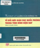 Đổi mới giáo dục quốc phòng và tư duy lý luận của Đảng ta trong tình hình hiện nay: Phần 1