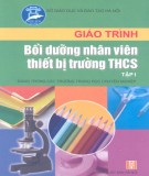 Giáo trình Bồi dưỡng nhân viên thiết bị trường THCS (Tập 1): Phần 1