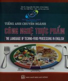 Giáo trình Tiếng Anh chuyên ngành công nghệ thực phẩm - The language of techno-food processing in English: Phần 1