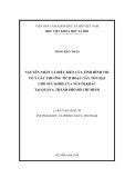 Luận văn Tiến sĩ Luật học: Nguyên nhân và điều kiện của tình hình tội cố ý gây thương tích hoặc gây tổn hại cho sức khỏe của người khác tại Quận 6, Thành phố Hồ Chí Minh