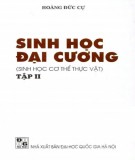 Sinh học đại cương và sinh học cơ thể thực vật (Tập II): Phần 1