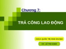 Bài giảng Quản trị nguồn nhân lực - Chương 7: Trả công lao động