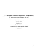 Master Thesis in Economics: Is Government Regulation Perceived to be a Barrier to IT Innovation in the Finance Sector?
