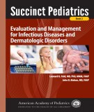 Evaluation and management for infectious diseases and dermatologic disorders in succinct pediatrics: Part 1