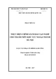 Luận văn thạc sĩ Chính sách công: Thực hiện chính sách đào tạo nghề cho thanh niên khu vực ngoại thành Hà Nội