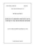 Luận văn thạc sĩ Quản lý công: Giám sát của Hội đồng nhân dân cấp xã, Huyện Củ Chi, Thành phố Hồ Chí Minh