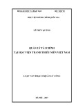 Luận văn thạc sĩ Quản lý công: Quản lý tài chính tại Học viện Thanh thiếu niên Việt Nam