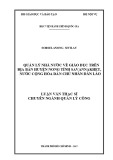 Luận văn thạc sĩ Quản lý công: Quản lý nhà nước về giáo dục trên địa bàn huyện Nong tỉnh Savannakhet nước Cộng hòa Dân chủ Nhân dân Lào