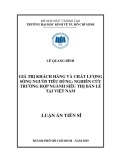 Luận án tiến sĩ Kinh tế: Giá trị khách hàng và chất lượng sống người tiêu dùng: Nghiên cứu trường hợp ngành siêu thị bán lẻ tại Việt Nam