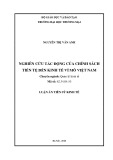 Luận án tiến sĩ Kinh tế: Nghiên cứu tác động của chính sách tiền tệ đến kinh tế vĩ mô Việt Nam