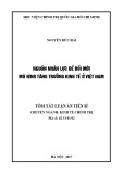 Tóm tắt Luận án tiến sĩ Kinh tế: Nguồn nhân lực để đổi mới mô hình tăng trưởng kinh tế ở Việt Nam