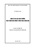 Luận án tiến sĩ Kinh tế: Kinh tế du lịch theo hướng phát triển bền vững ở tỉnh Thừa Thiên Huế