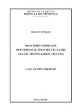 Luận án tiến sĩ Kinh tế: Hoàn thiện chính sách đối với đào tạo theo nhu cầu xã hội của các trường đại học Việt Nam