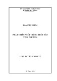 Luận án tiến sĩ Kinh tế: Phát triển nuôi trồng thủy sản tỉnh Phú Yên