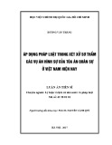 Luận án tiến sĩ Luật học: Áp dụng pháp luật trong xét xử sơ thẩm các vụ án hình sự của Toà án Quân sự ở Việt Nam hiện nay