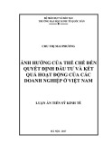 Luận án tiến sĩ Kinh tế: Ảnh hưởng của thể chế đến quyết định đầu tư và kết quả hoạt động của các doanh nghiệp ở Việt Nam