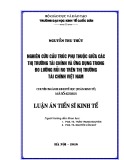 Luận án tiến sĩ Kinh tế: Nghiên cứu cấu trúc phụ thuộc giữa các thị trường tài chính và ứng dụng trong đo lường rủi ro trên thị trường tài chính Việt Nam