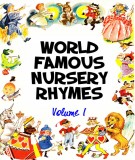 Famous nursery rhymes of the world (Volume 1): Phần 1