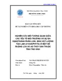 Báo cáo nghiên cứu khoa học cấp trường: Nghiên cứu mối tương quan giữa các yếu tố môi trường và sự đa dạng thành phần loài, sinh vật lượng Tảo lam (Cyanophyta) ở một số ruộng lúa và ao thủy sản thuộc tỉnh Trà Vinh