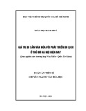 Luận án tiến sĩ Văn hóa học: Giá trị di sản văn hóa với phát triển du lịch ở Thủ đô Hà Nội hiện nay (Qua nghiên cứu trường hợp Văn Miếu - Quốc Tử Giám)