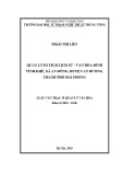 Luận văn thạc sĩ Quản lý văn hóa: Quản lý di tích lịch sử - văn hóa đình Vĩnh Khê, xã An Đồng, huyện An Dương, thành phố Hải Phòng