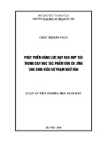 Luận án tiến sĩ Khoa học giáo dục: Phát triển năng lực dạy học hợp tác trong dạy học TPVC cho sinh viên sư phạm Ngữ văn