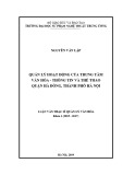 Luận văn thạc sĩ Quản lý văn hóa: Quản lý hoạt động của Trung tâm Văn hóa - Thông tin và Thể thao quận Hà Đông, thành phố Hà Nội