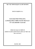 Tóm tắt Luận án tiến sĩ Lịch sử: Đảng bộ tỉnh Vĩnh Long lãnh đạo phát triển nguồn nhân lực từ năm 2000 đến năm 2015