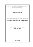 Luận văn thạc sĩ Quản lý văn hóa: Quản lý di tích lịch sử văn hóa đền Quát, xã Yết Kiêu, huyện Gia Lộc, tỉnh hải Dương