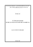 Luận án tiến sĩ Văn hóa học: Tư tưởng Hồ Chí Minh với việc xây dựng con người Việt Nam hiện nay