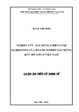Luận án tiến sĩ Kinh tế: Nghiên cứu xây dựng chiến lược marketing của doanh nghiệp xây dựng quy mô lớn ở Việt Nam