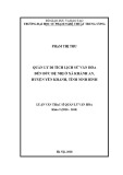 Luận văn thạc sĩ Quản lý văn hóa: Quản lý di tích lịch sử văn hóa Đền Đức Đệ Nhị ở xã Khánh An, huyện Yên Khánh, tỉnh Ninh Bình