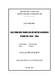 Luận án tiến sĩ Lịch sử: Quá trình đấu tranh xóa bỏ chế độ Apartheid ở Nam Phi (1948 - 1994)