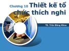 Bài giảng Quản trị học - Chương 10: Thiết kế tổ chức thích nghi (Trần Đăng Khoa)