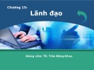 Bài giảng Quản trị học - Chương 15: Lãnh đạo (Trần Đăng Khoa)