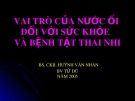 Bài giảng Vai trò của nước ối đối với sức khỏe và bệnh tật thai nhi - CKII.BS. Huỳnh Văn Nhàn