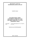 Tóm tắt luận án Tiến sĩ Giáo dục: Giải pháp khắc phục lỗi chính tả phương ngữ cho học sinh lớp 4 và lớp 5 tỉnh Đồng Tháp