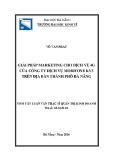 Tóm tắt luận văn Thạc sĩ Quản trị kinh doanh: Giải pháp marketing cho dịch vụ 4G của công ty dịch vụ MobiFone KV3 trên địa bàn thành phố Đà Nẵng