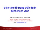 Bài giảng Điện tâm đồ trong chẩn đoán bệnh mạch vành - TS.BS. Nguyễn Ngọc Quang