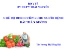 Bài giảng Chế độ dinh dưỡng cho người bệnh đái tháo đường - ThS. Vương Thị Hồng Hải