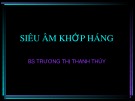 Bài giảng Siêu âm khớp háng - BS. Trương Thị Thanh Thủy