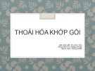 Bài giảng Thoái hóa khớp gối - BS.CKII. Đỗ Thị Kim Yến