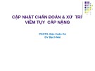 Bài giảng Cập nhật chẩn đoán và xử trí viêm tụy cấp nặng – PGS.TS. Đào Xuân Cơ