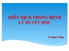 Bài giảng Miễn dịch trong bệnh lý huyết học - Võ Hoài Nhân