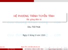 Bài giảng Phương pháp tính: Hệ phương trình tuyến tính - Đậu Thế Phiệt