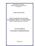 Luận án Tiến sĩ ngành Quản trị Kinh doanh: Nhân tố ảnh hưởng đến thực hiện trách nhiệm xã hội của các doanh nghiệp thuộc Tập đoàn Dệt may Việt Nam