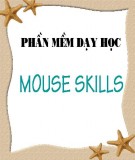 Giáo án Tin học 6 - Chủ đề: Luyện tập sử dụng chuột máy tính với phần mềm Mouse Skills