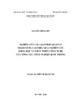 Luận án Tiến sĩ Quân sự: Nghiên cứu các giải pháp quản lý nhằm nâng cao hiệu quả nghiên cứu khoa học và phát triển công nghệ của Tổng cục Công nghiệp Quốc phòng