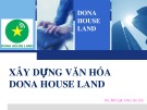 Bài giảng Xây dựng văn hóa Dona House Land